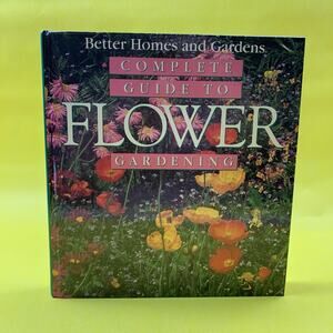 COMPLETE GUIDE TO FLOWER GARDENING ENCYCLOPEDIA OF GARDEN FLOWERS PLAN BOOK